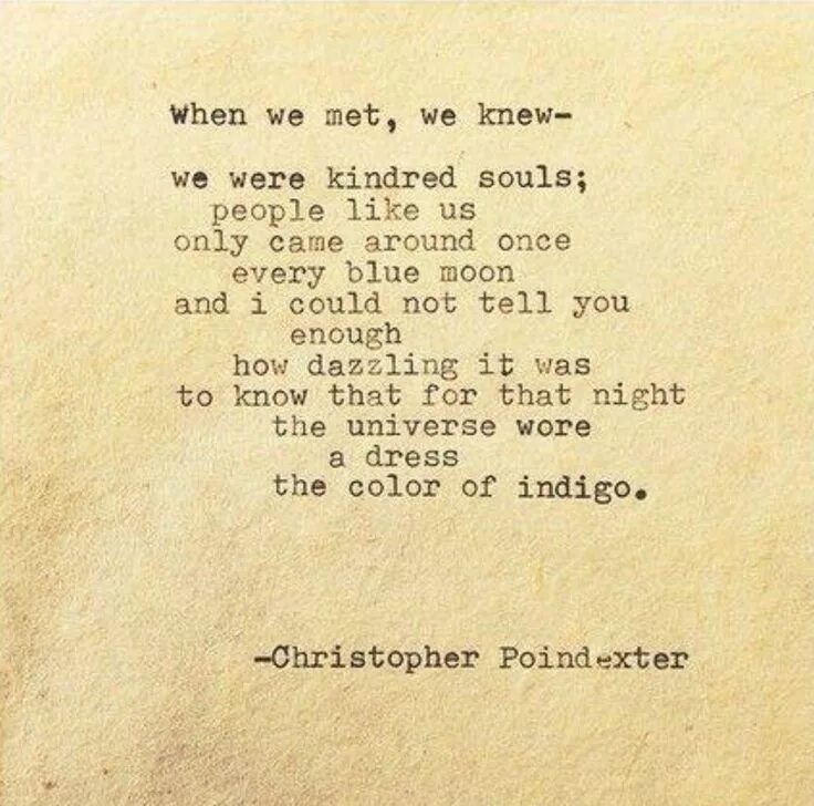 Indigo poem. Typewriter текст я тебя люблю. Poems about first meeting. The Souls of all people are mine.