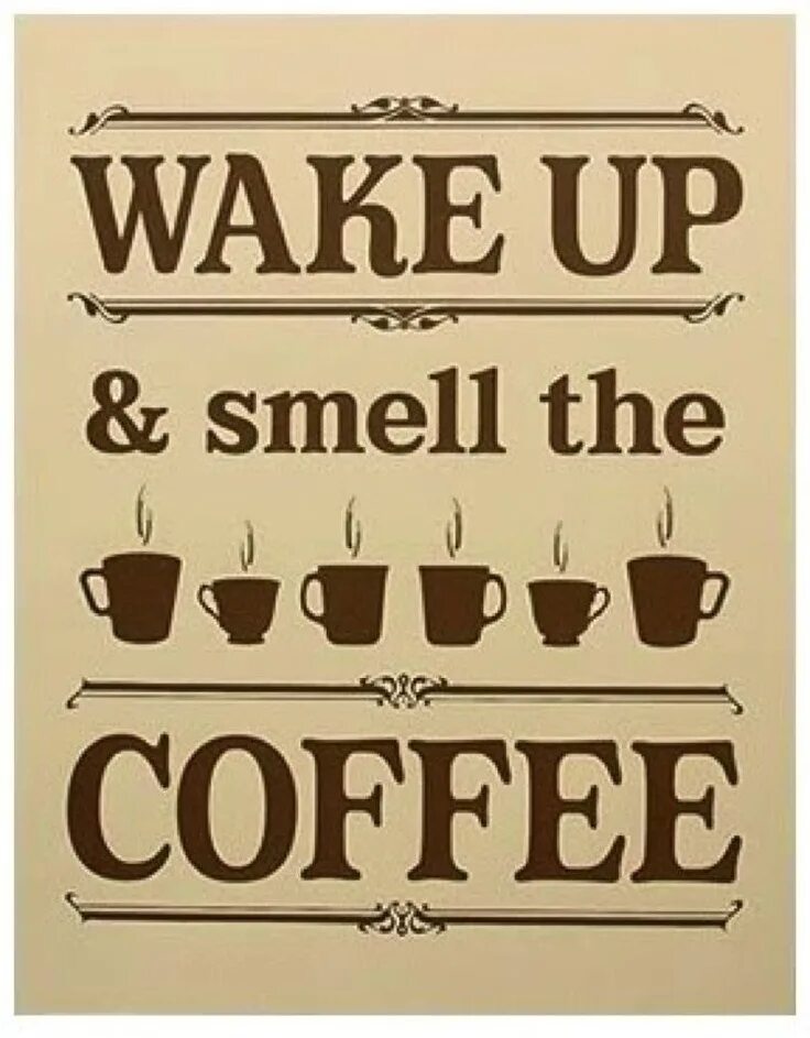 The coffee smell good. Life begins after coffee. Цитаты про кофе. Meet me in the morning. Цитаты про кофе и утро.