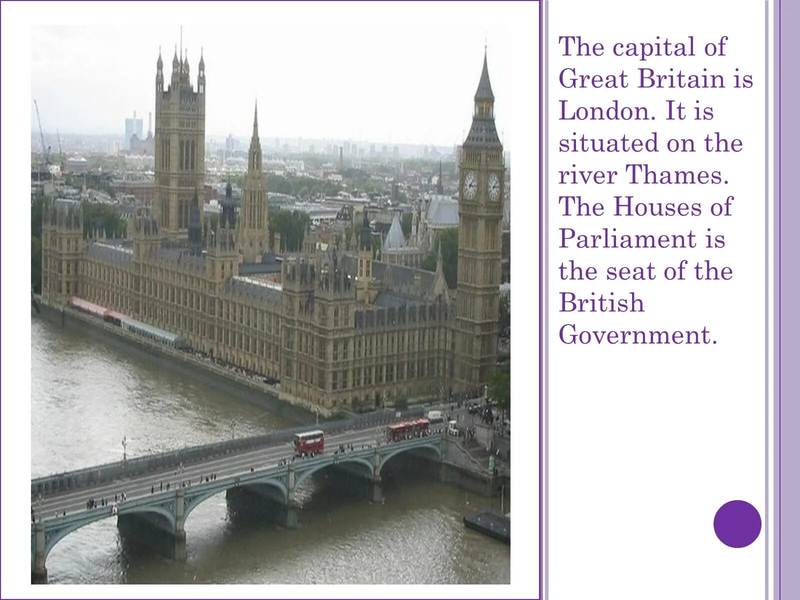 The capital of united kingdom is london. London is the Capital of great Britain. London is situated on the River. What River is the British Capital situated on?. British government Seat.