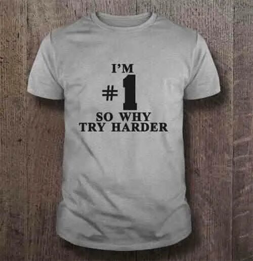 Try hard. I'm number one so why try harder футболка. Try harder. I tried so hard and got sofa. I try harder перевод.