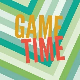 It s game time