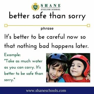 Safe than