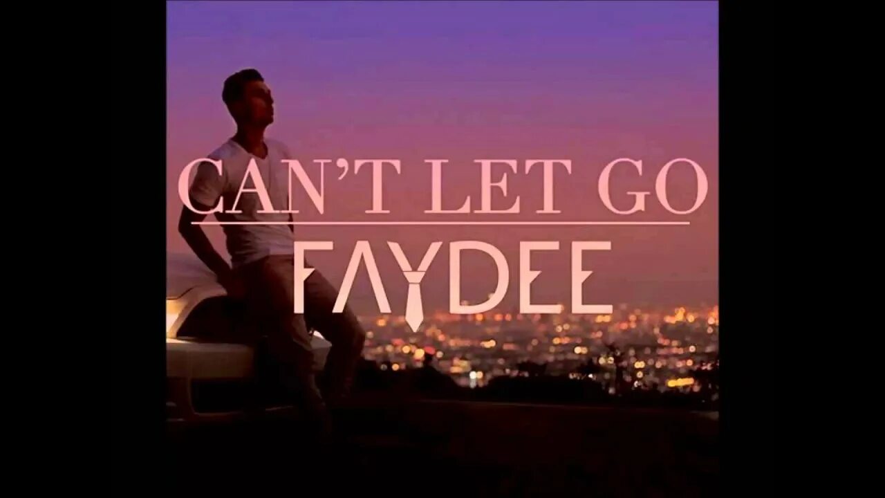 Can t get you of. Faydee. faydee can&#039;t let go. can let go. звезды в cant let go.