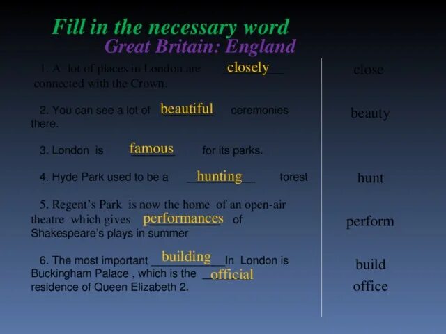 Choose the necessary word. The Crown in English. Many places in London are closely connected with the Crown. Find the Words great Britain. English Queens and Kings are crowned in... (.