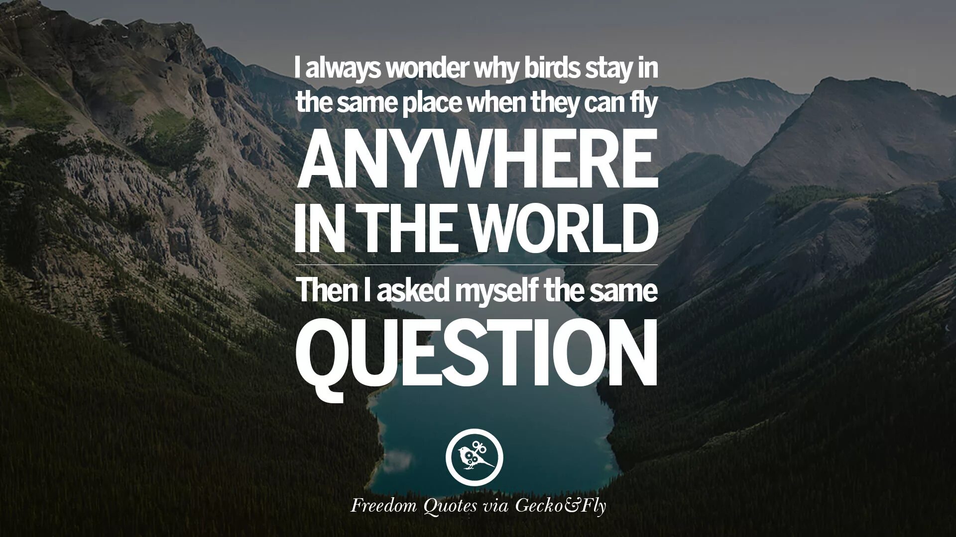 Question myself. Quotes on Freedom. Quotes about Freedom. The same place.