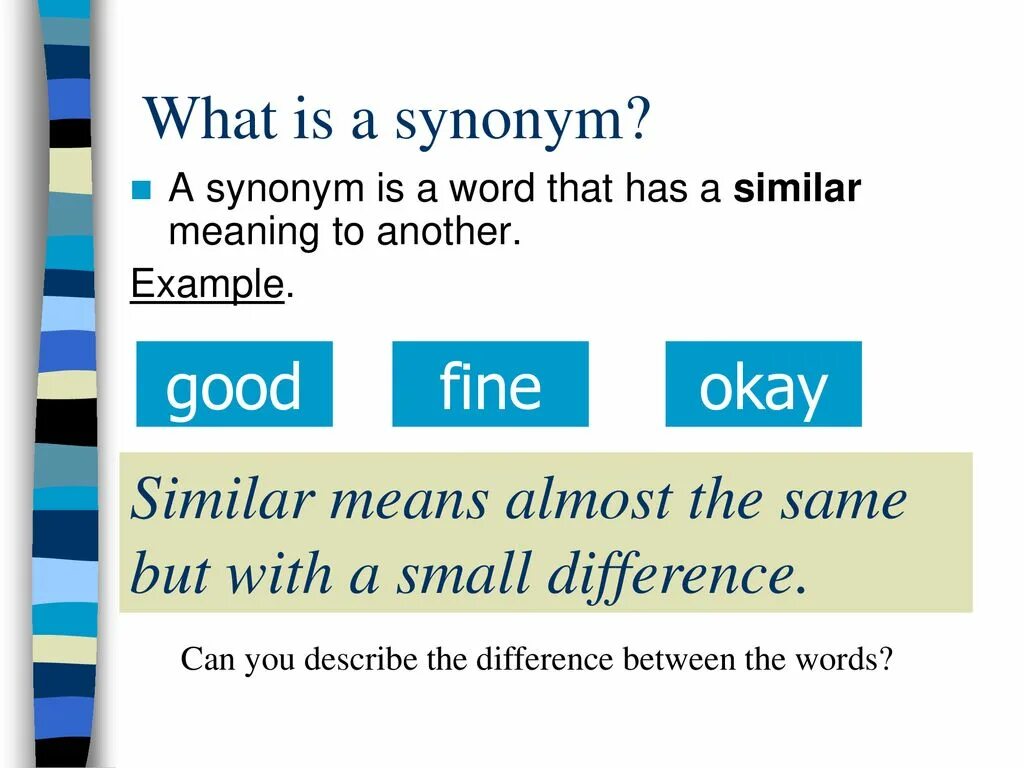 What are synonyms. What is synonym. What is Synonymy. Similar meaning.