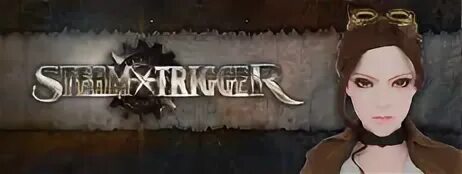 Trigger steam