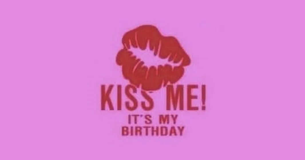 Кисс ми. Its my Birthday картинки. Надпись its my Birthday. Its my Birthday 27. Its my favorite