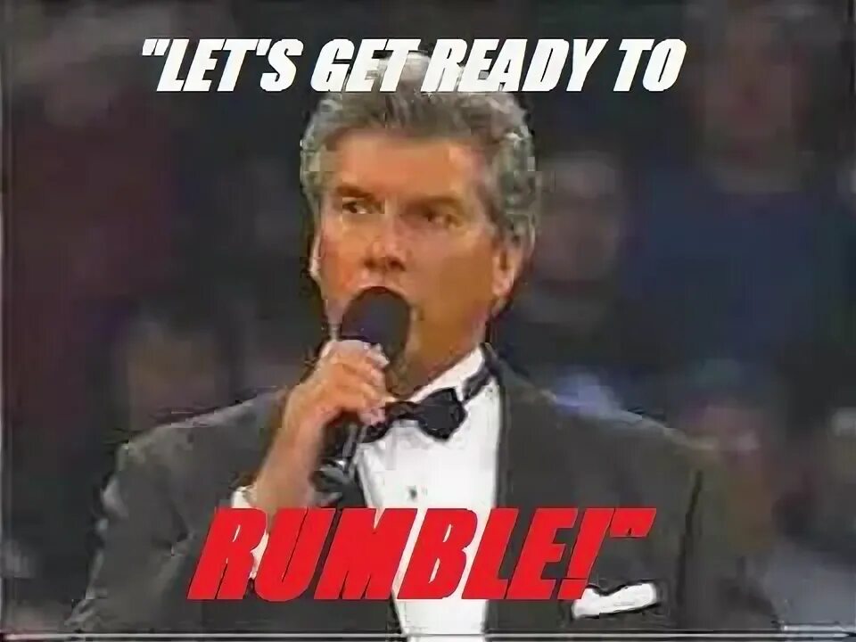 Lets rumble. Майкл баффер летс гет реди ту рамбл. брюс баффер фраза итс тайм. lets get ready to rumble мем. michael buffer last foto.