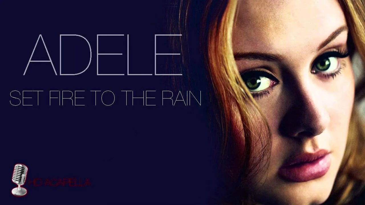 To the rain adele перевод. Set Fire to the Rain.