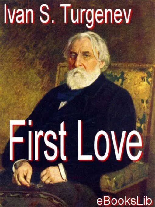 First Love Turgenev. Тургенев три встречи. Turgenev Ivan "first Love". First Love Turgenev Arts.