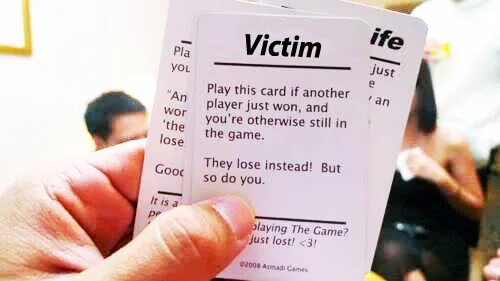 They play the game when. Victim card. i love a play the victim.