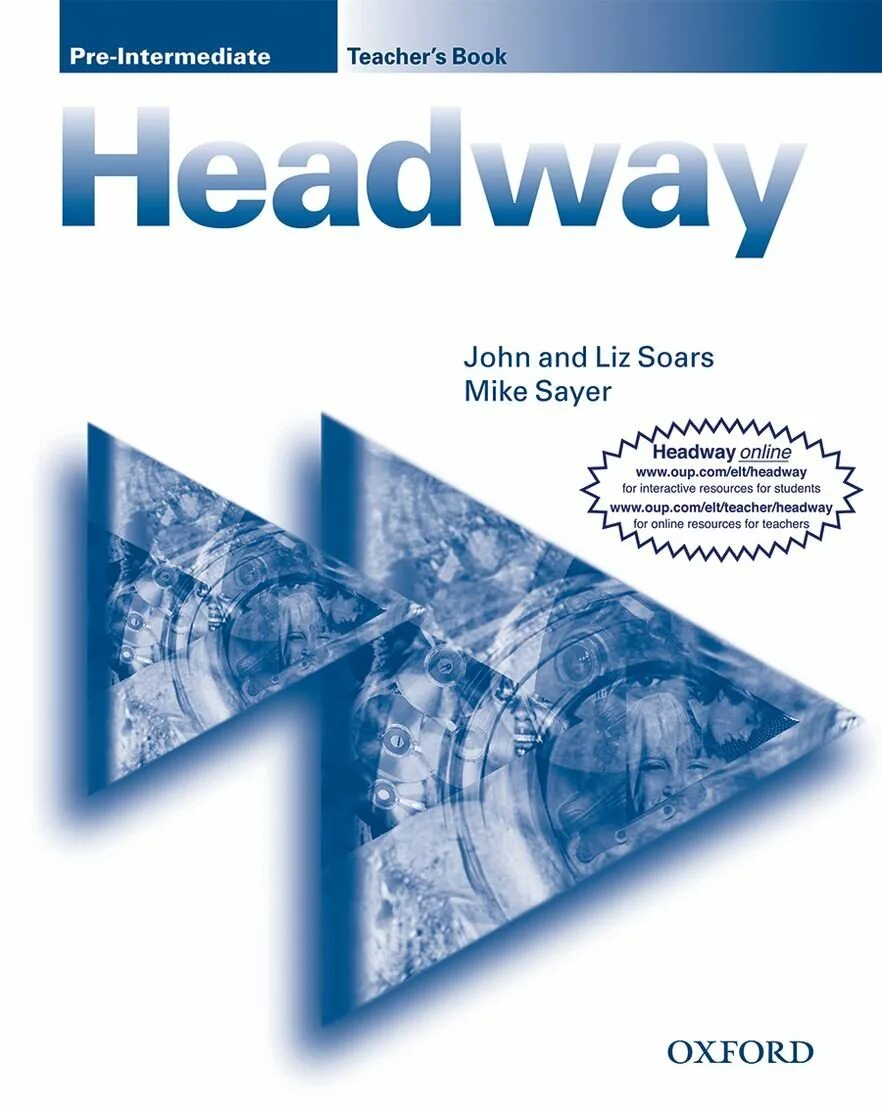 Headway. Pre-Intermediate.  John and Liz Soars», Издательство «Oxford». «Headway» и «New Headway» (изд. Oxford University Press). Soars, l. New Headway pre-Intermediate: teacher's book. New Headway pre Intermediate.