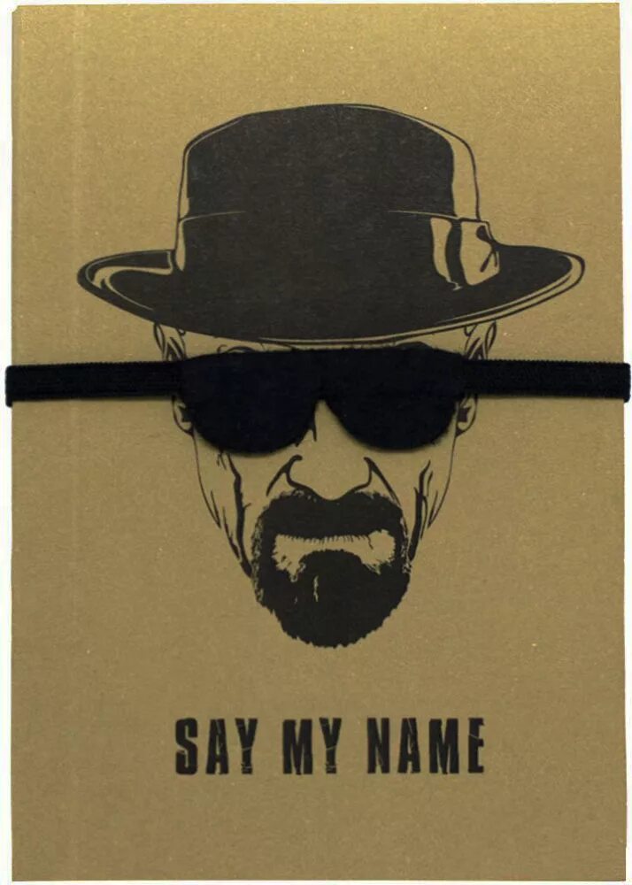 Name my name heisenberg. Хайзенберг say my name. walter white say my name. блокнот в стиле ретро мужские. tell my name heisenberg.