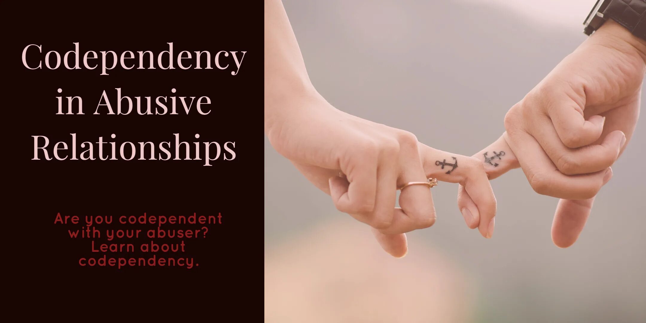 Codependency. Codependent relationship. Abusive relationships. Emotional Codependency.