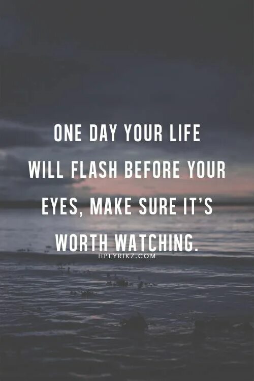 I will the life. I will the life. I will the life. Life will pass me. I will the life.