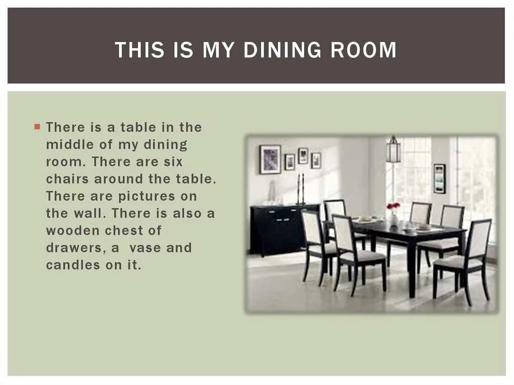 There is four chairs. My Dream House презентация. Dining Room транскрипция. The Dining Room описание. A Table или the Table.