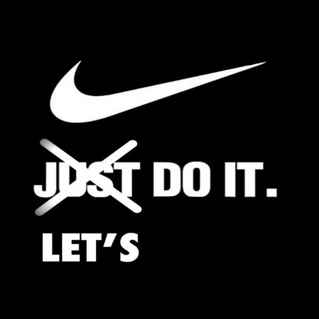 Let s get on with it. Nike just do it. nike let&#039;s do it. nike just do it картинки. сколько лет найк.