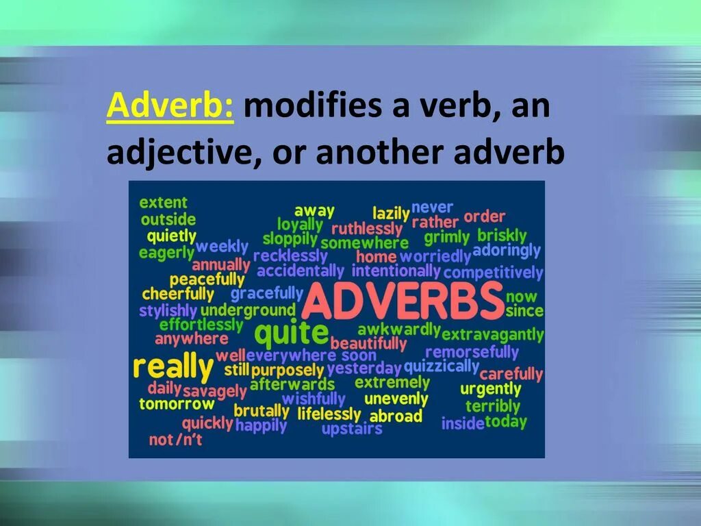 Great adverb. Презентация adverbs. adverb classification презентация. adverb картинка. modifying adjectives примеры.