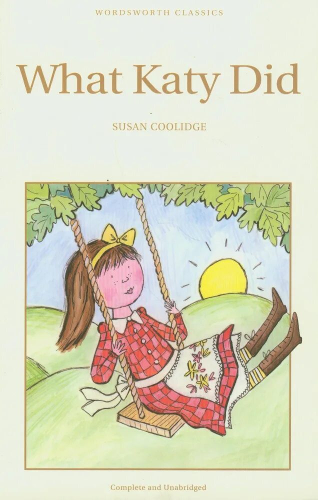 What books did you read. What katy did. coolidge s. &quot;what katy did&quot;.