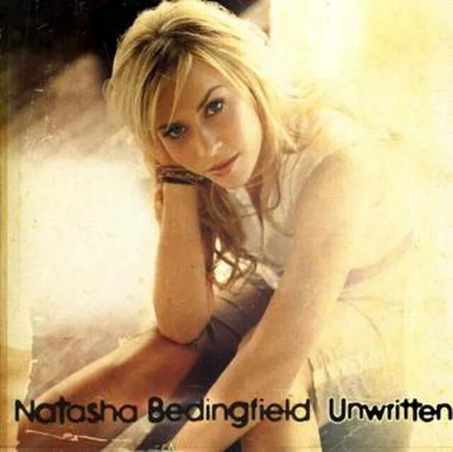 Bedingfield, Natasha__Unwritten [2004]==. Unwritten Наташа Бедингфилд. Natasha Bedingfield 2006. Natasha bedingfield unwritten