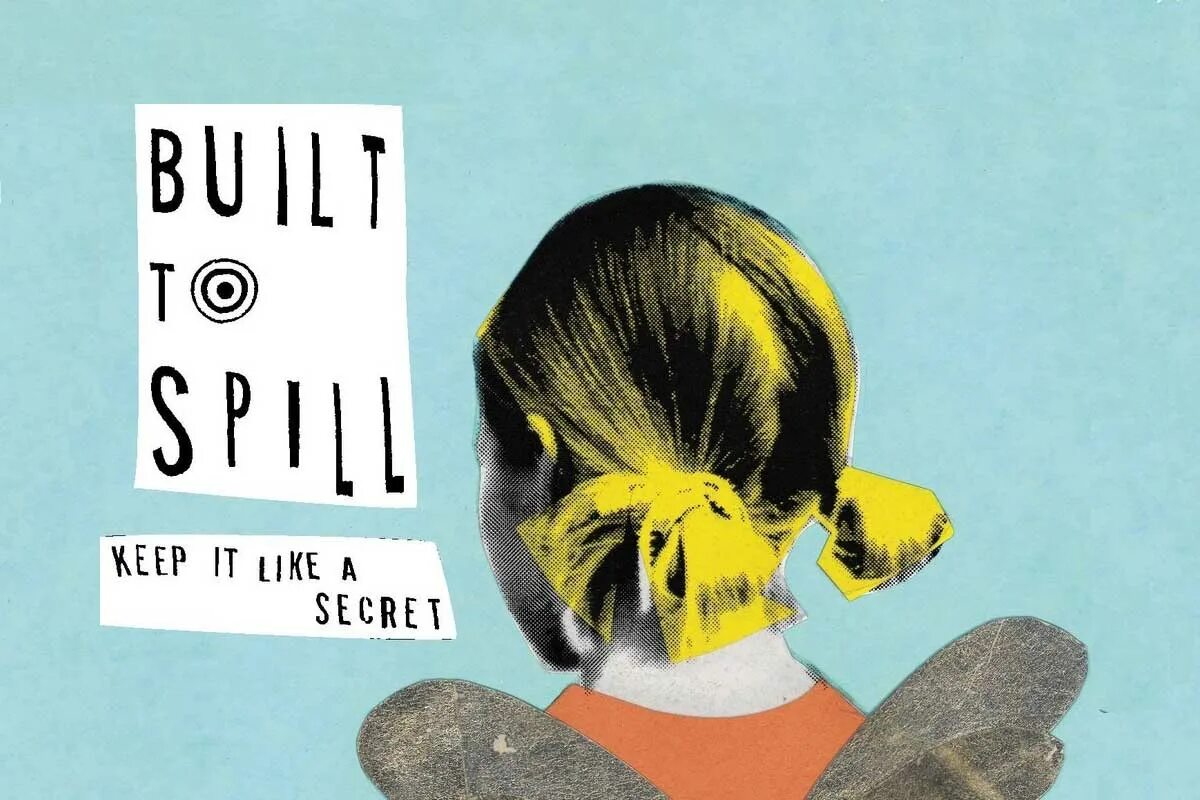 Built to spill. 1999 - Keep it like a Secret built to spill. Keep it a Secret. Secretly like it.