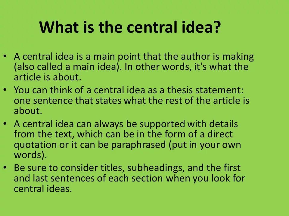 Ideas Central. What's the main idea of the text. The main idea of the article is. Theme is the Central idea or meaning of a story.