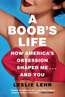 A Boob’s Life' Peels Back America’s Breast Obsession.