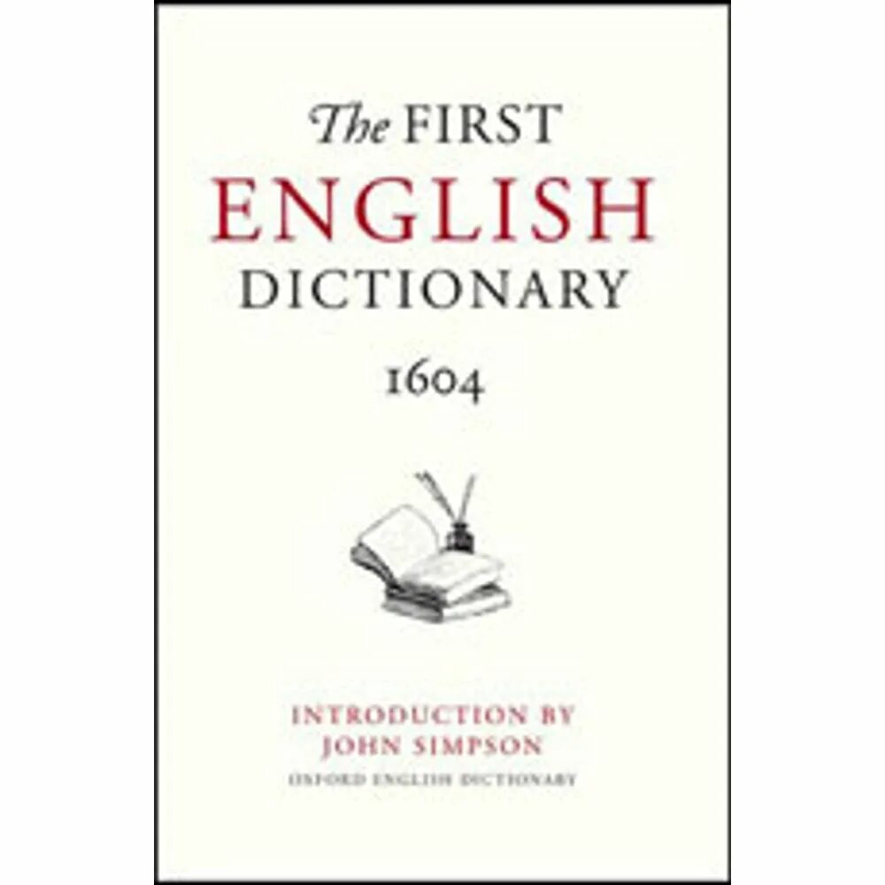First dictionary. Table ALPHABETICALL Robert Cawdrey книга. The first English Dictionary by Robert Cawdrey in 1604. Первый словарь английского языка.