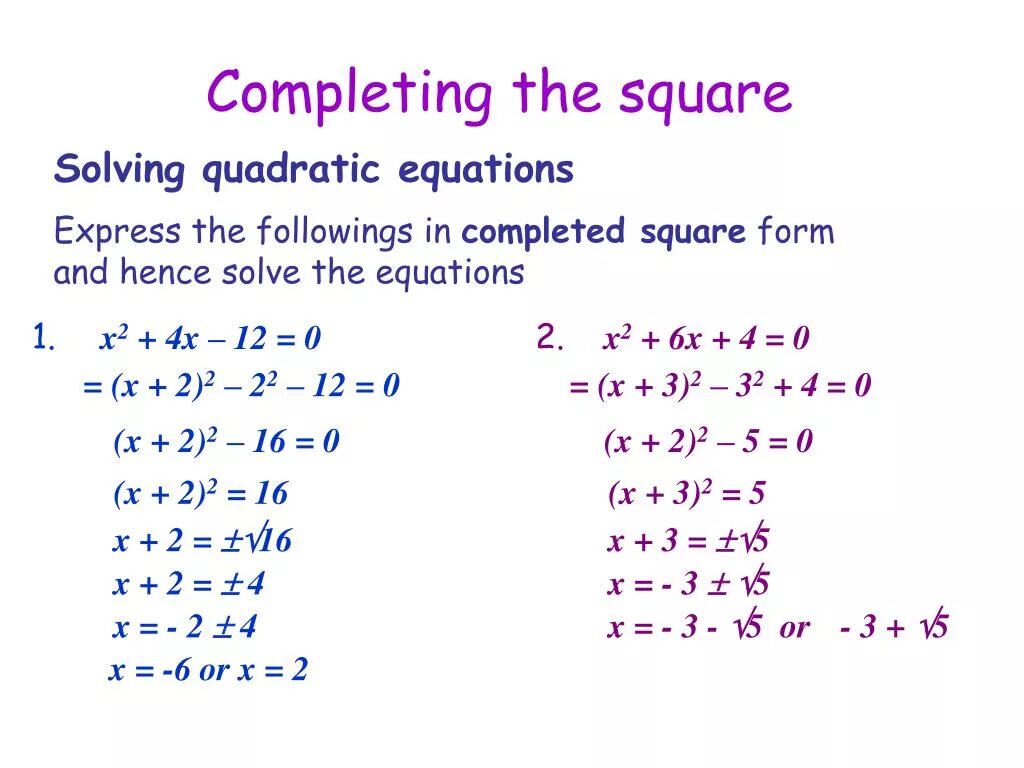 Completing the Square. Completing the Square Formula. Quadratic equation. Solve by completing the Square:. Квадратные уравнения x 2 4x 3 0