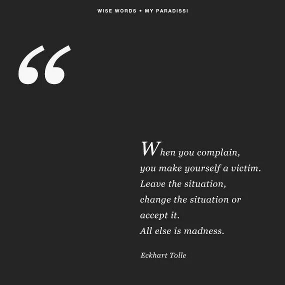 Was done to change the situation. Wise words. change a situation.