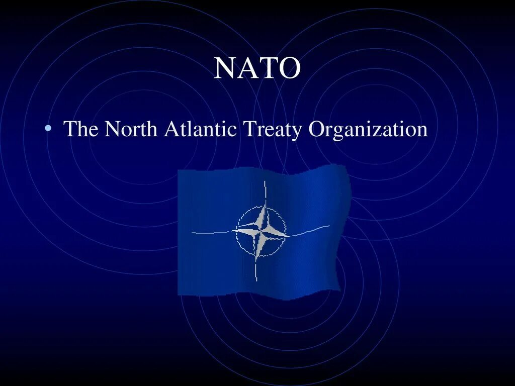 Нато музыка. NATO презентация. НАТО на английском. North Atlantic Treaty. The North Atlantic Treaty Organization (NATO) флаг.