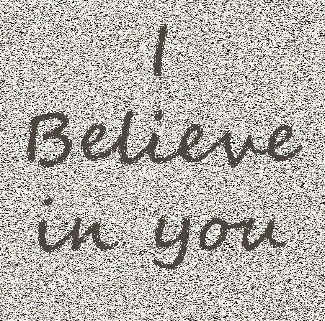 Believe in. I believe in you. Believe me. Believe in цитата. I believe think that