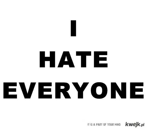 Hate everyone. I hate everyone. Картинки i hate everyone. Надпись hate.