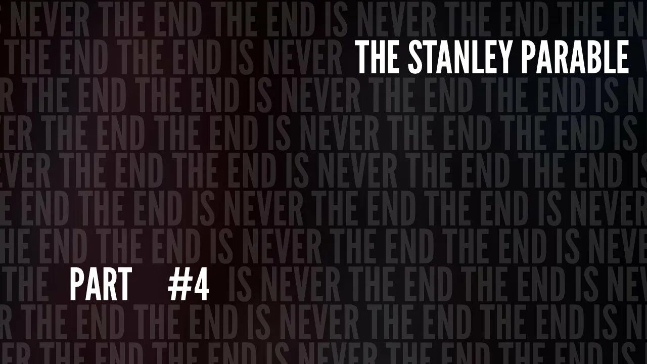 The Stanley Parable. The end is never the end Stanley Parable. The Stanley Parable the end is never. Is never the end the Stanley Parable загрузка.