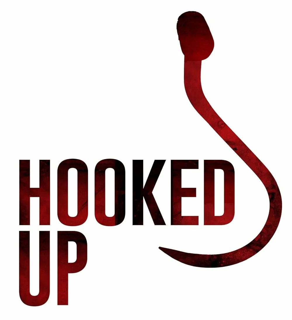 Hook up видео. Hook up. hooked up. hooked на крючке.