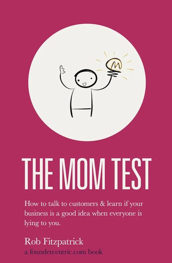 To talk to you because. Роб Фитцпатрик. Книга mom Test. Спроси маму книга. Спроси у мамы книга обложка.