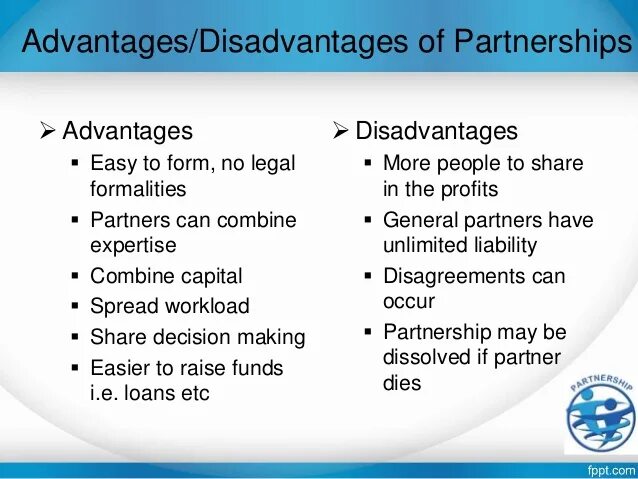 Partnership advantages and disadvantages. Advantages of partnership. Disadvantages of partnership. General partnership.