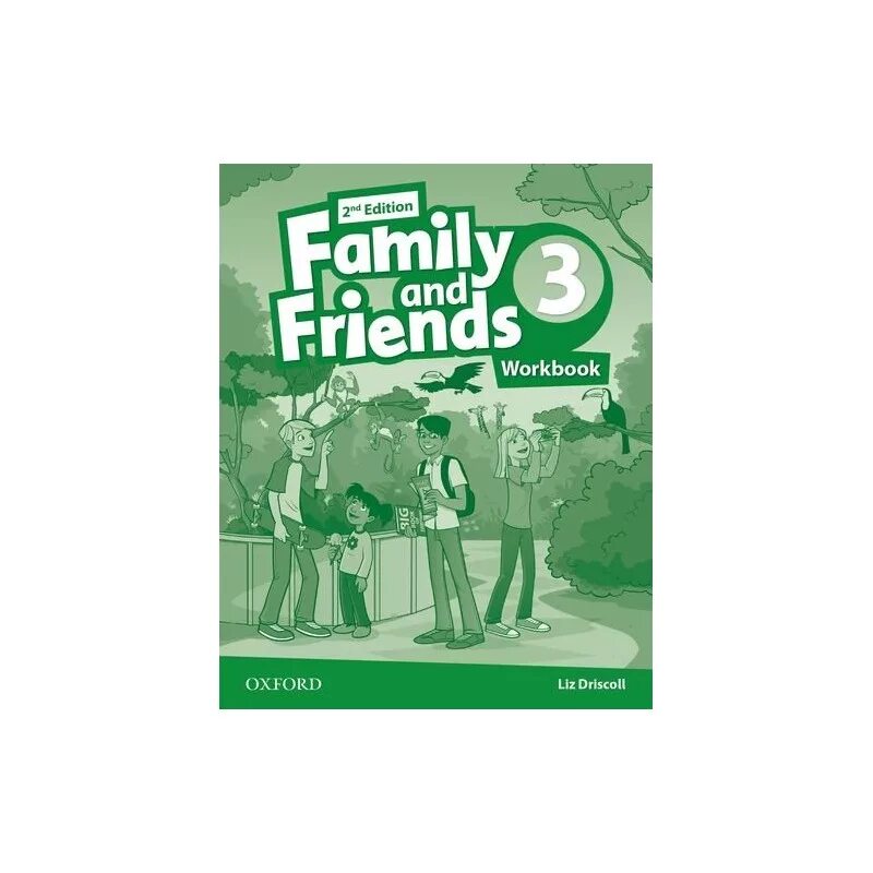 Family and friends 3 Workbook Оксфорд Liz Driscoll. Family and friends 3 Workbook Оксфорд Liz Driscoll гдз. Гдз по английскому языку Family and friends 2 Workbook. Гдз по английскому языку 4 класс рабочая тетрадь Liz Driscoll Family and friends 3. Английский язык friends 3 workbook