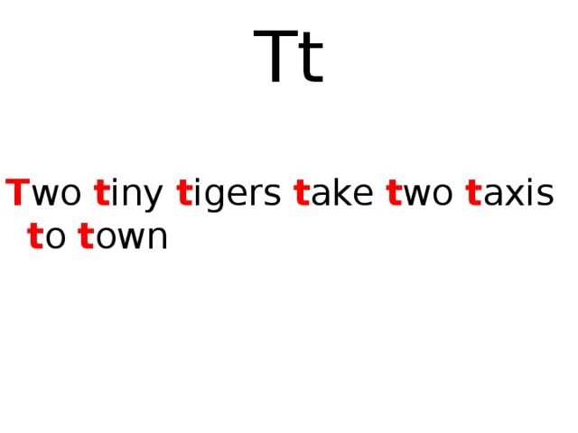 Tiny two. Two tiny Tigers take two Taxis to Town. Two tiny Tigers. Two Tigers take Taxis. TNC tiny2.