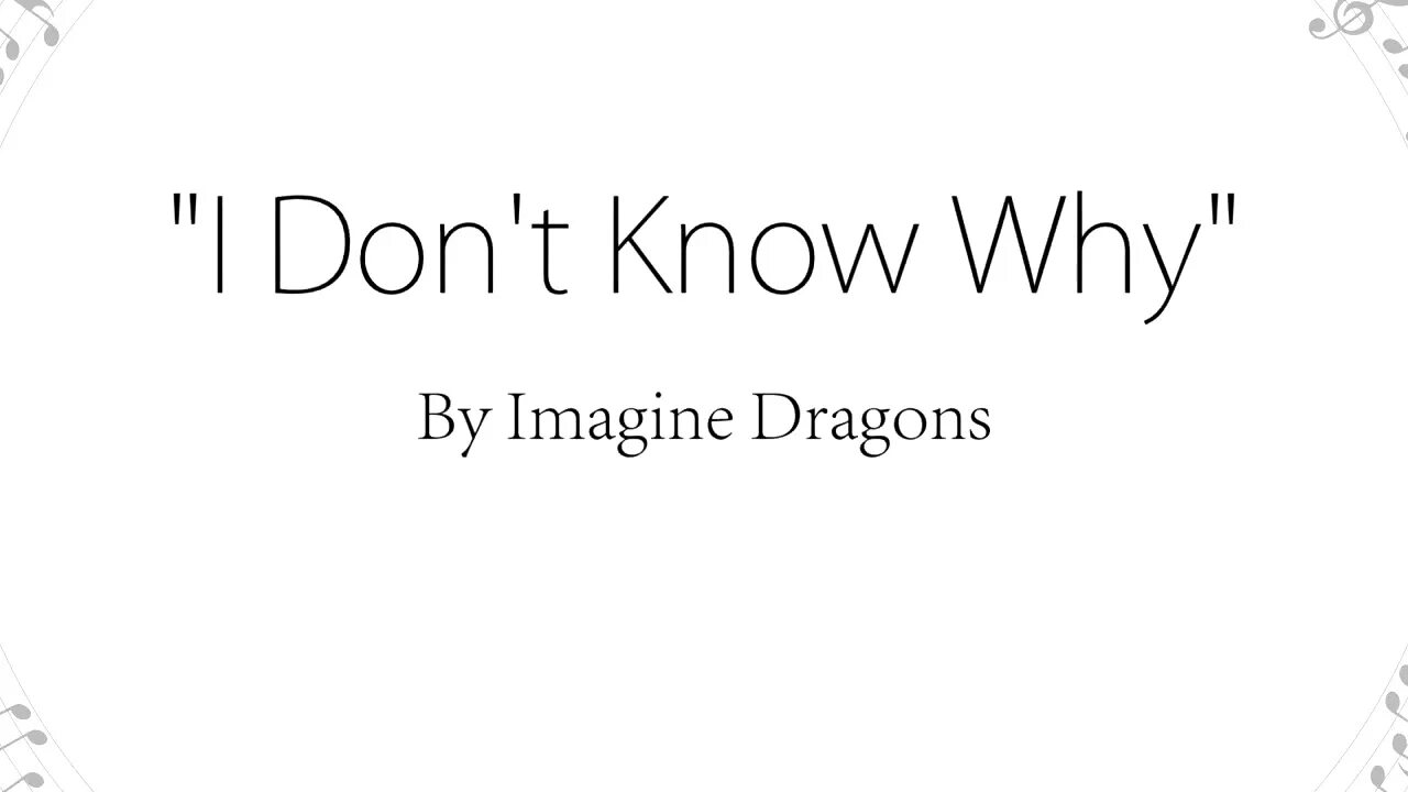 Can i know why. Imagine Dragons i don't know why. I don't know why i don't know why. I don't know why песня.