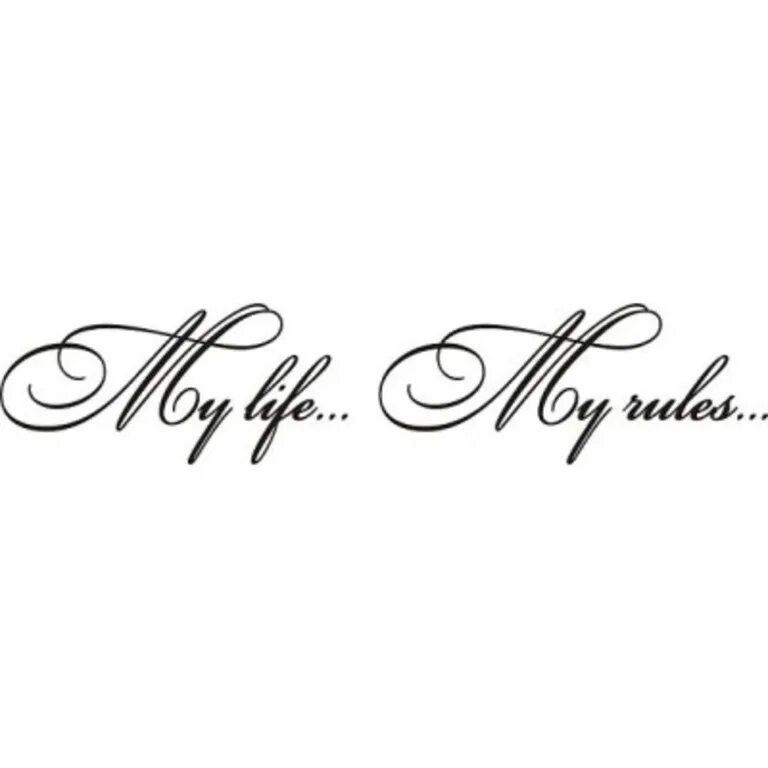 Моя жизнь красивыми буквами. Тату эскизы надписи. тату надпись my life my rules. наклейки на авто my life my rules. надпись моя жизнь мои правила.