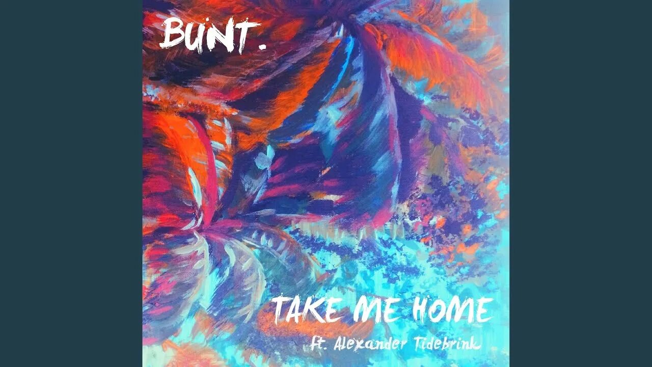 So my take me home. Bunt. take me home (feat. alexander tidebrink). bunt music. aurora take me home. zox - take me home (2002).
