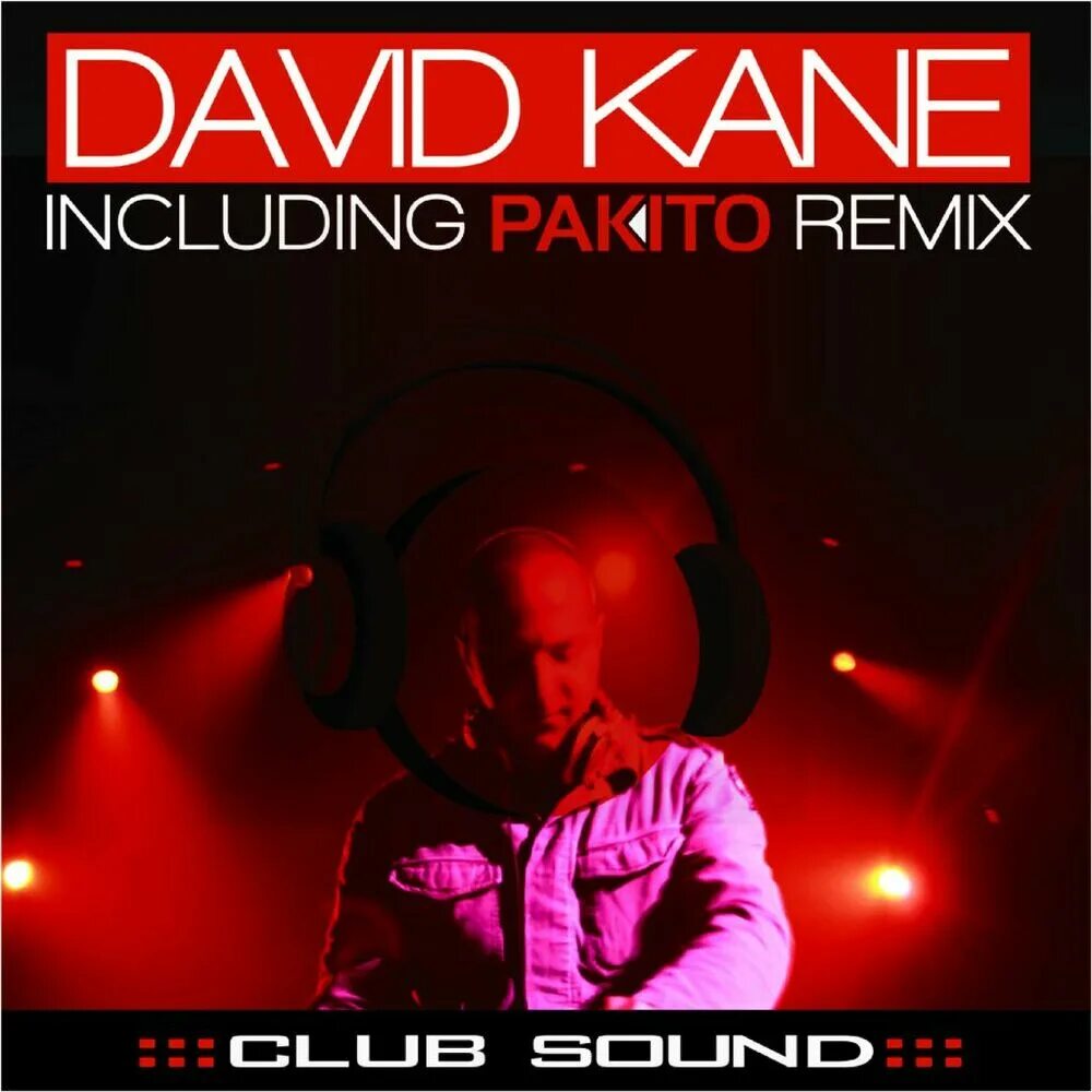 Пакито ремикс. Club Sound Дэвид Кейн. Sound Club. David Kane Club Sound Krafft. David Kane - Club Sound (Radio Edit).