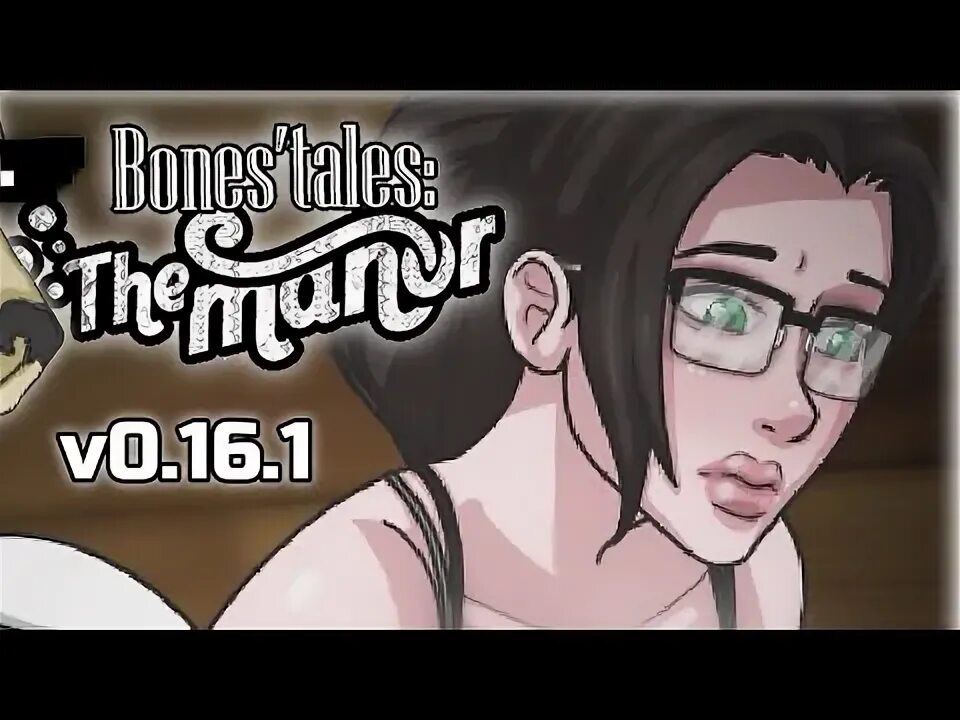 1. 16. 13. Bones tales vera. Bones tales the manor save.