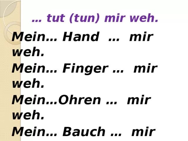 Tut weh. Tut weh спряжение. Tun немецкий глагол. Спряжение tun в немецком языке. Спряжение глагола tun в немецком языке.