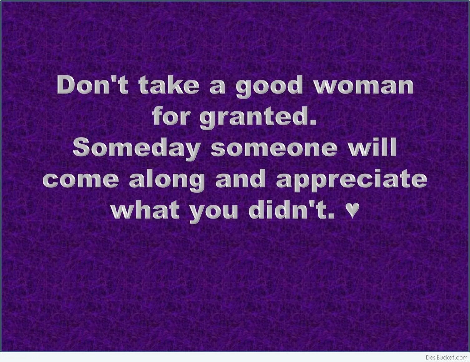 Don t take these beautiful. Take for Granted. Best woman quotes. Granted фразы. Take it for Granted.