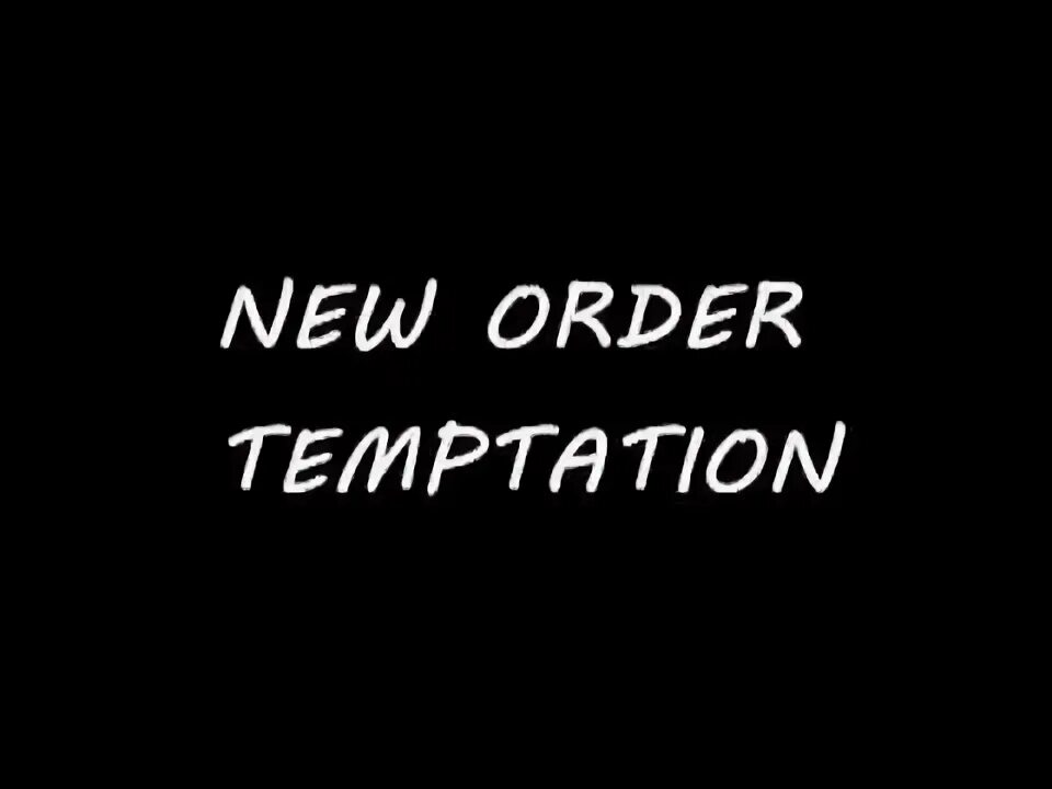 Order текст. Temptation перевод New order. New order "Temptation".