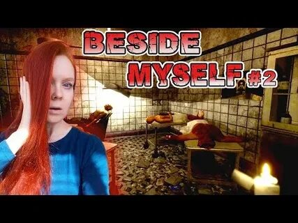Beside myself