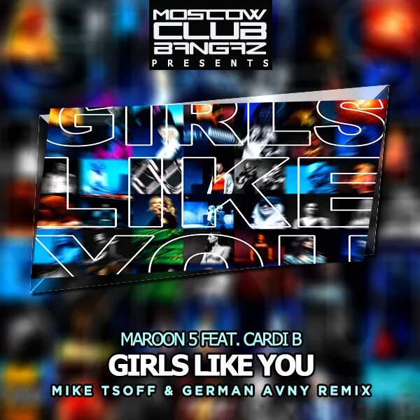 Maroon feat. Maroon 5 girls like you ft. Cardi b. Maroon 5 Cardi b girls like you. Mike Tsoff & German Avny Remix). Maroon 5 feat. Cardi b - girls like you (German Avny & Mike Tsoff Remix).